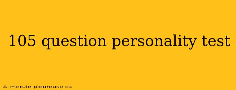 105 question personality test