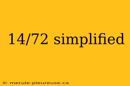 14/72 simplified