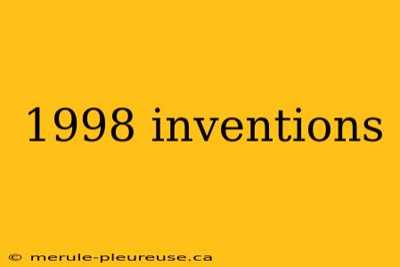 1998 inventions