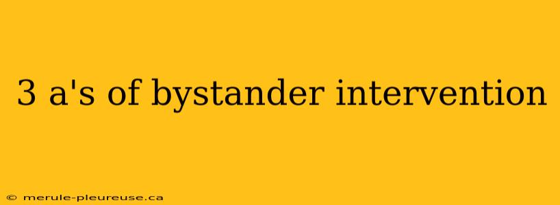 3 a's of bystander intervention