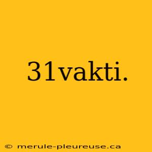 31vakti.