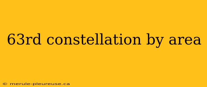 63rd constellation by area