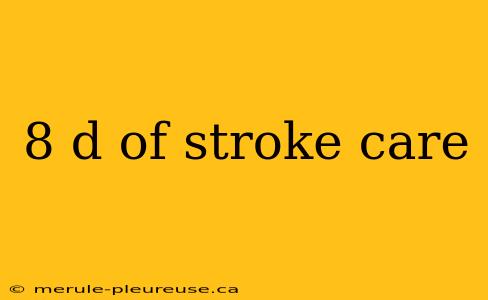 8 d of stroke care