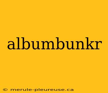 albumbunkr