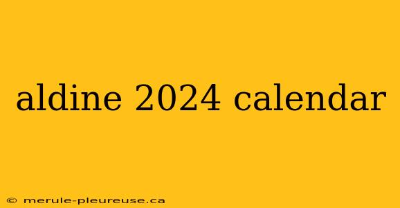 aldine 2024 calendar