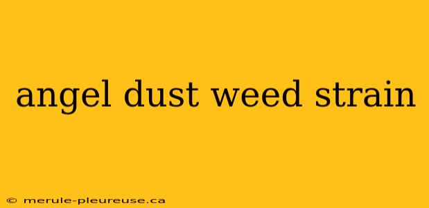 angel dust weed strain