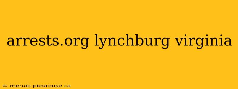 arrests.org lynchburg virginia