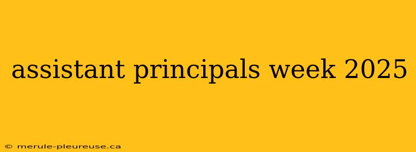 assistant principals week 2025