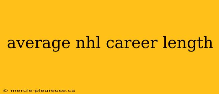 average nhl career length