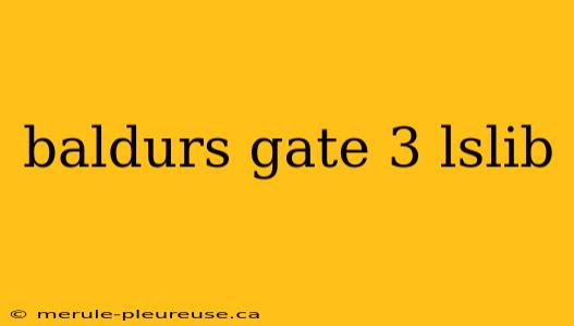 baldurs gate 3 lslib