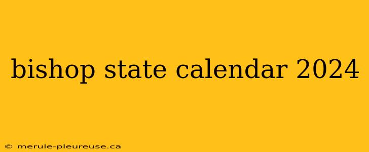 bishop state calendar 2024