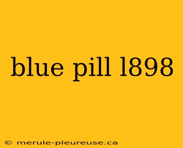 blue pill l898