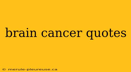 brain cancer quotes