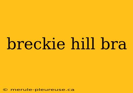 breckie hill bra