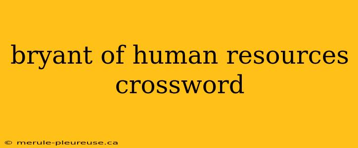 bryant of human resources crossword