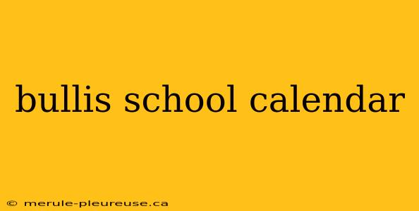 bullis school calendar