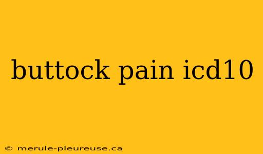 buttock pain icd10