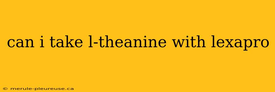 can i take l-theanine with lexapro