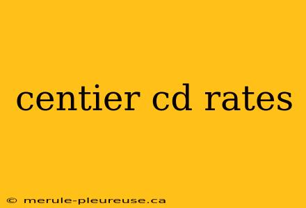 centier cd rates