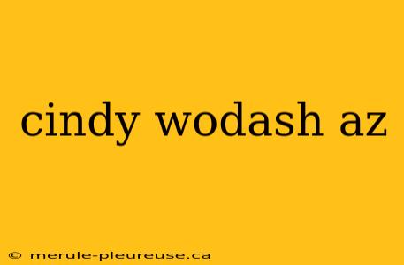 cindy wodash az