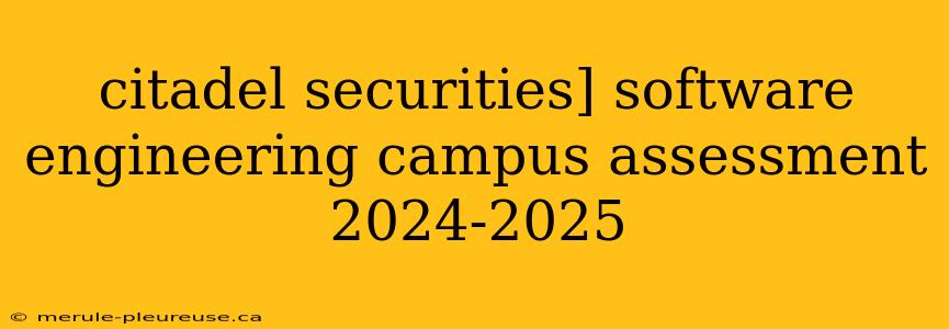 citadel securities] software engineering campus assessment 2024-2025