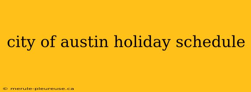 city of austin holiday schedule