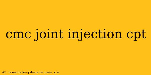 cmc joint injection cpt