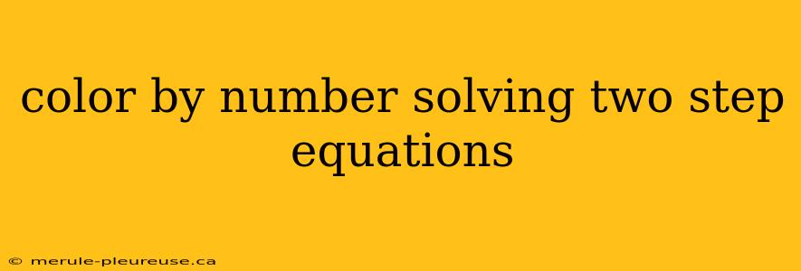 color by number solving two step equations