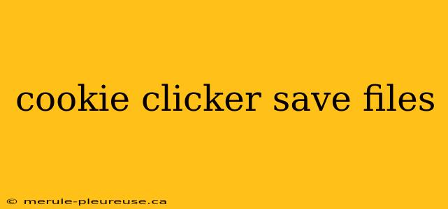 cookie clicker save files