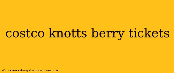 costco knotts berry tickets