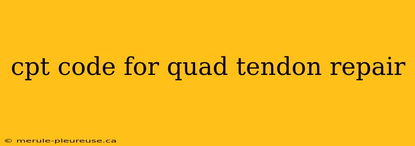 cpt code for quad tendon repair