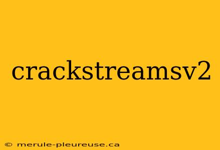 crackstreamsv2