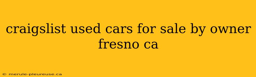 craigslist used cars for sale by owner fresno ca