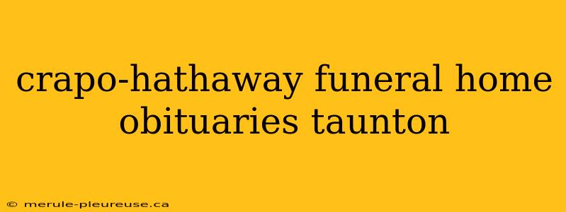 crapo-hathaway funeral home obituaries taunton