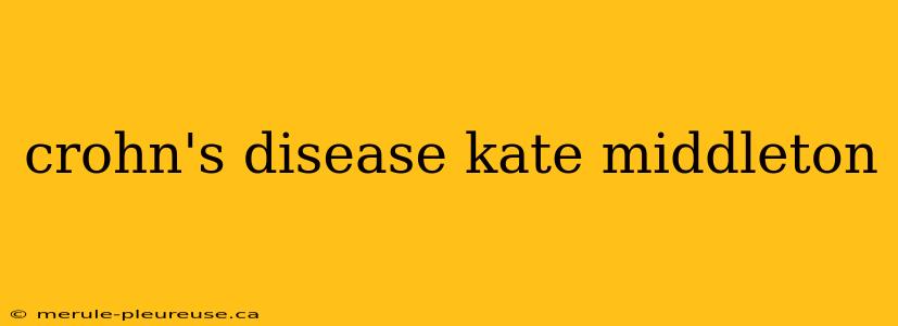 crohn's disease kate middleton