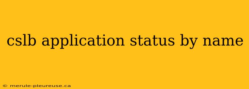 cslb application status by name