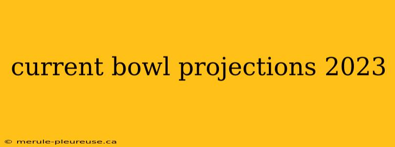 current bowl projections 2023