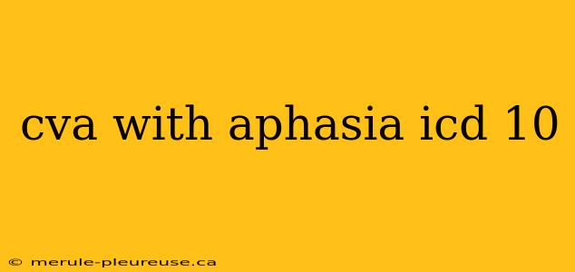 cva with aphasia icd 10