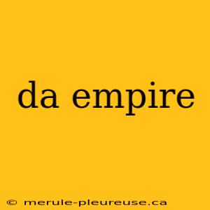 da empire