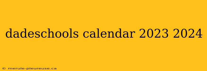 dadeschools calendar 2023 2024