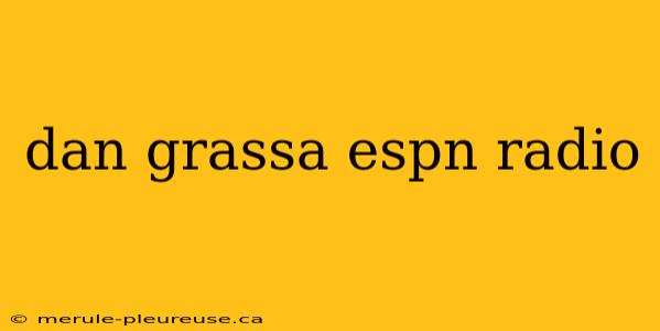 dan grassa espn radio