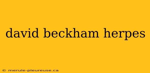 david beckham herpes