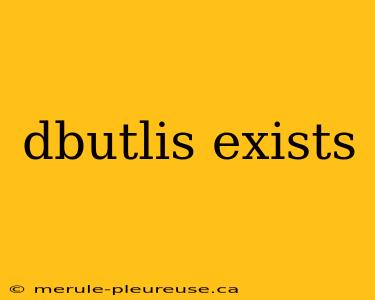 dbutlis exists