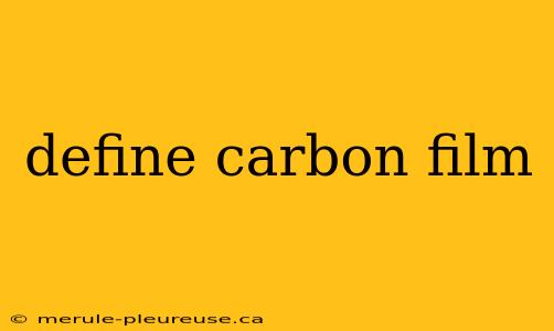 define carbon film