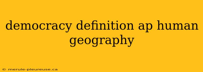 democracy definition ap human geography