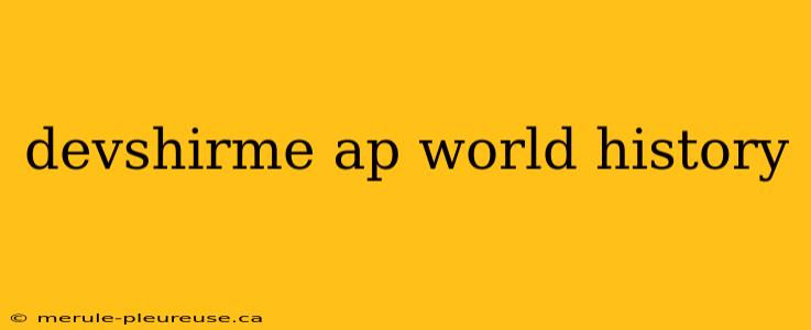 devshirme ap world history