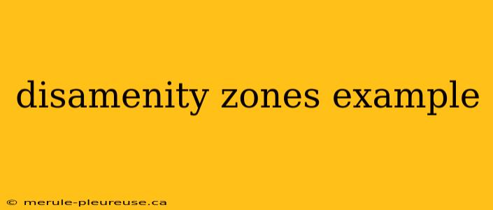 disamenity zones example