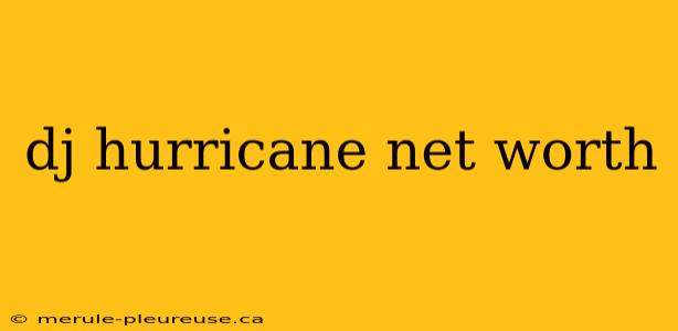 dj hurricane net worth