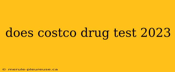 does costco drug test 2023