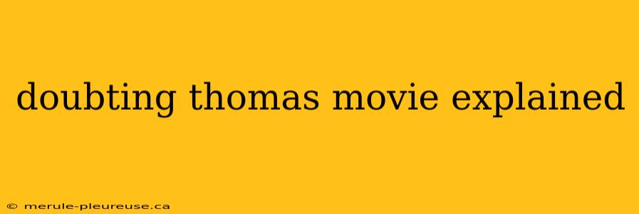 doubting thomas movie explained